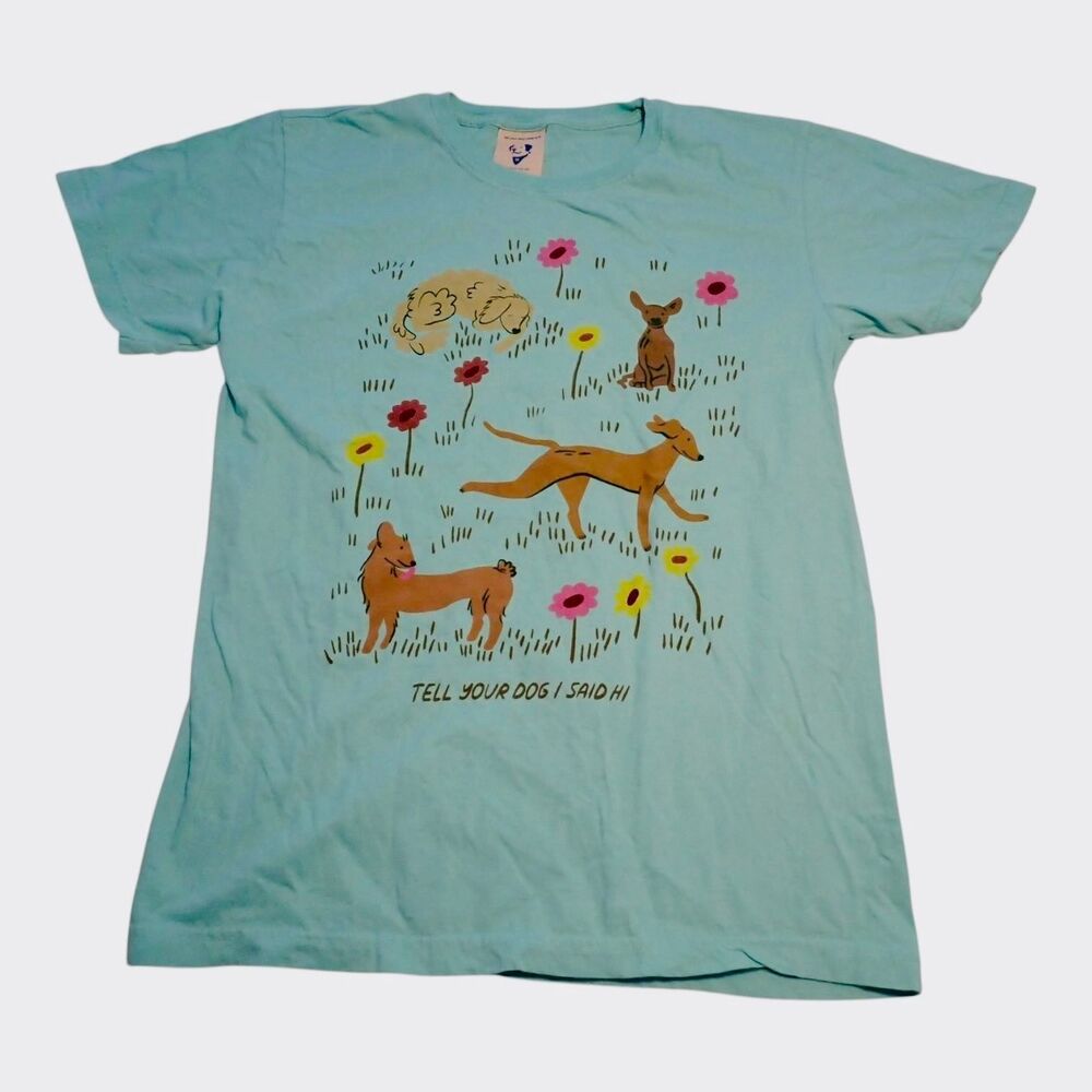 Tell Your Dog I Said Hi T-Shirt Womens M Aqua Dog Graphic Short Sleeve Tee